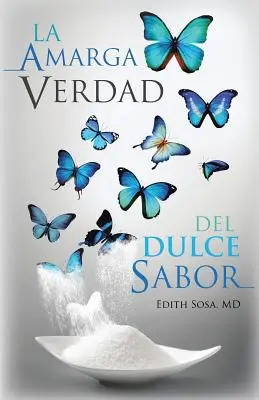 La Verdad Amarga Del Dulce Sabor - La Amarga Verdad Del Dulce Sabor