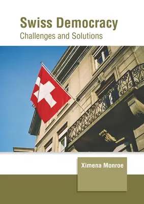 La democrazia svizzera: Sfide e soluzioni - Swiss Democracy: Challenges and Solutions