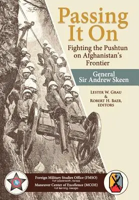 Passare il testimone: combattere i Pashtun alla frontiera dell'Afghanistan - Passing It On: Fighting the Pashtun on Afghanistan's Frontier