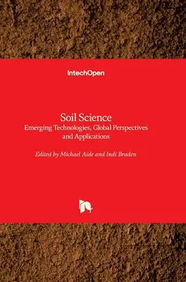 Scienza del suolo: Tecnologie emergenti, prospettive globali e applicazioni - Soil Science: Emerging Technologies, Global Perspectives and Applications
