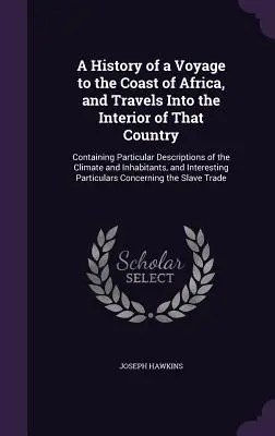 Storia di un viaggio sulla costa dell'Africa e di viaggi nell'interno di quel Paese: Con particolari descrizioni del clima e dell'ambiente. - A History of a Voyage to the Coast of Africa, and Travels Into the Interior of That Country: Containing Particular Descriptions of the Climate and Inh