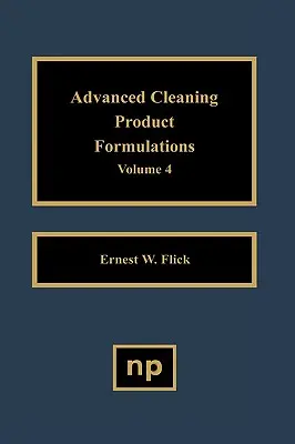 Formulazioni avanzate di prodotti per la pulizia, Vol. 4 - Advanced Cleaning Product Formulations, Vol. 4