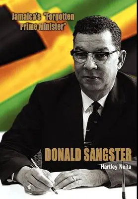 Il primo ministro dimenticato della Giamaica - Donald Sangster - Jamaica's Forgotten Prime Minister - Donald Sangster