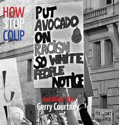 Come fermare un colpo di stato...: E altri consigli - How to Stop a Coup...: And Other Tips