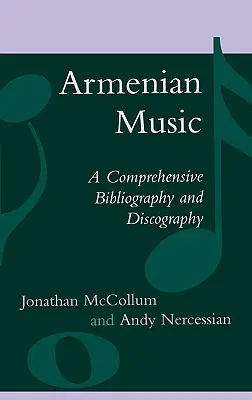 Musica armena: Bibliografia e discografia complete - Armenian Music: A Comprehensive Bibliography and Discography
