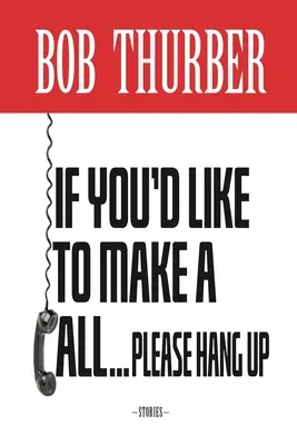 Se vuoi fare una telefonata, per favore riaggancia: Storie - If You'd Like to Make a Call, Please Hang Up: Stories