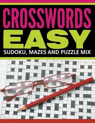Cruciverba facili: Sudoku, labirinti e mix di puzzle - Crosswords Easy: Sudoku, Mazes And Puzzle Mix