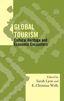 Turismo globale: Patrimonio culturale e incontri economici - Global Tourism: Cultural Heritage and Economic Encounters