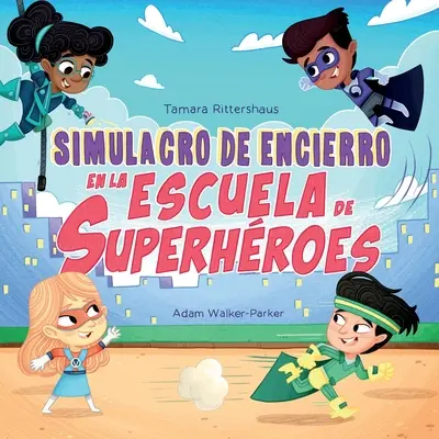 Simulacro de Encierro en la Escuela de Superhroes: Esercitazione di blocco nella scuola dei supereroi (Spanish Edition) - Simulacro de Encierro en la Escuela de Superhroes: Lockdown Drill at Superhero School (Spanish Edition)