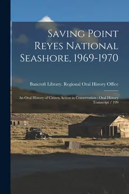 Salvare il Point Reyes National Seashore, 1969-1970: Una storia orale dell'azione dei cittadini nella conservazione: Trascrizione della storia orale / 199 - Saving Point Reyes National Seashore, 1969-1970: An Oral History of Citizen Action in Conservation: Oral History Transcript / 199