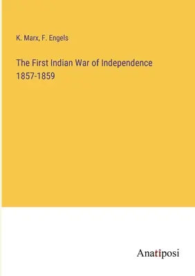 La prima guerra d'indipendenza indiana 1857-1859 - The First Indian War of Independence 1857-1859