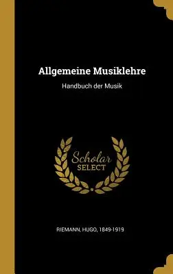 Musiklehre Allgemeine: Manuale di musica - Allgemeine Musiklehre: Handbuch der Musik
