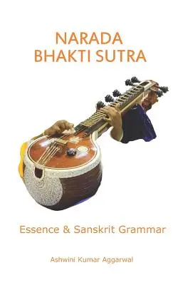 Narada Bhakti Sutra: Essenza e grammatica sanscrita - Narada Bhakti Sutra: Essence and Sanskrit Grammar