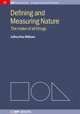 Definire e misurare la natura: La natura di tutte le cose - Defining and Measuring Nature: The Make of All Things
