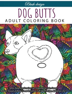 Culi di cane: Libro da colorare per adulti - Dog Butts: Adult coloring book