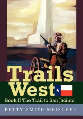 Sentieri dell'Ovest: Libro II Il sentiero di San Jacinto - Trails West: Book II The Trail to San Jacinto