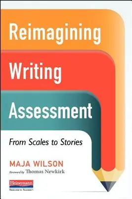 Reimmaginare la valutazione della scrittura: Dalle scale alle storie - Reimagining Writing Assessment: From Scales to Stories