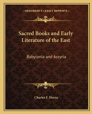 Libri sacri e letteratura antica dell'Oriente: Babilonia e Assiria - Sacred Books and Early Literature of the East: Babylonia and Assyria