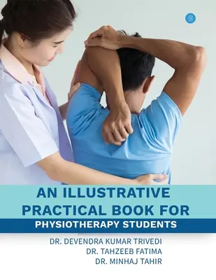 Un libro illustrativo pratico per gli studenti di fisioterapia - An illustrative practical book for physiotherapy students