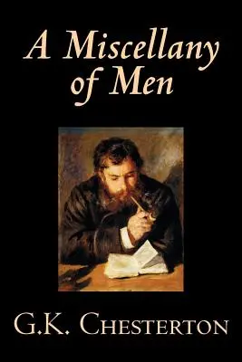 Una miscellanea di uomini di G. K. Chesterton, Raccolte letterarie, Saggi - A Miscellany of Men by G. K. Chesterton, Literary Collections, Essays