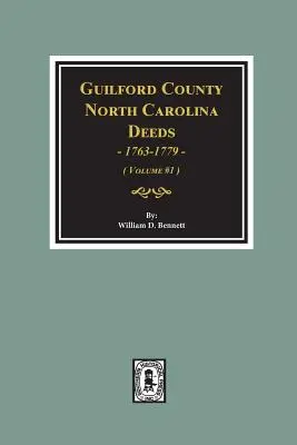 Atti della contea di Guilford, Carolina del Nord, 1763-1779. (Volume #1) - Guilford County, North Carolina Deeds, 1763-1779. (Volume #1)