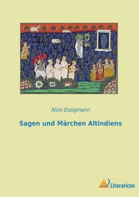 Sagen e Mrchen Altindiens - Sagen und Mrchen Altindiens