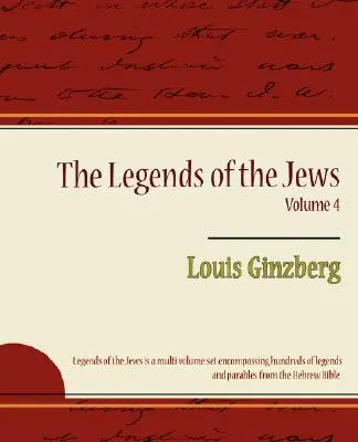 Le leggende degli ebrei - Volume 4 - The Legends of the Jews Volume 4