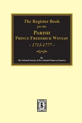 Il registro della parrocchia Prince Frederick Winyaw, 1713-1777 - The Register Book for the Parish Prince Frederick Winyaw, 1713-1777