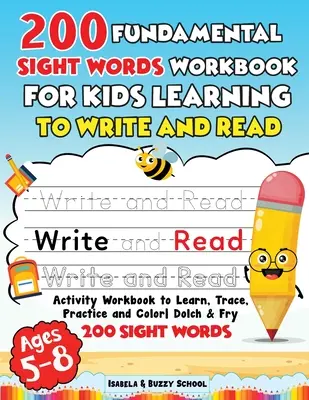 200 parole chiave fondamentali per i bambini che imparano a scrivere e a leggere - 200 Fundamental Sight Words Workbook for Kids Learning to Write and Read