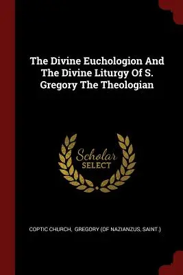 Il Divino Eucologio e la Divina Liturgia di S. Gregorio Teologo - The Divine Euchologion And The Divine Liturgy Of S. Gregory The Theologian