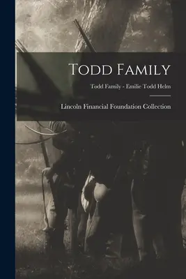 Famiglia Todd; Famiglia Todd - Emilie Todd Helm. - Todd Family; Todd Family - Emilie Todd Helm