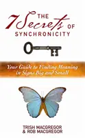 7 segreti della sincronicità - La vostra guida per trovare un significato nei segni grandi e piccoli - 7 Secrets of Synchronicity - Your Guide to Finding Meanings in Signs Big and Small