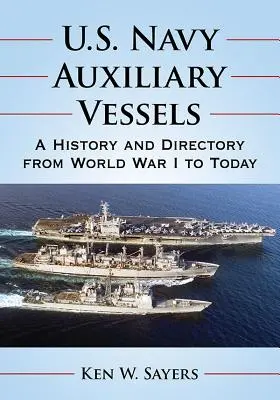 Navi ausiliarie della Marina degli Stati Uniti: Una storia e un elenco dalla Prima Guerra Mondiale a oggi - U.S. Navy Auxiliary Vessels: A History and Directory from World War I to Today