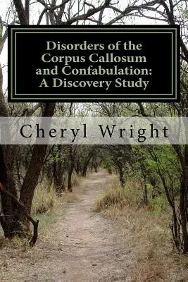 Disturbi del corpo calloso e confabulazione: Uno studio di scoperta - Disorders of the Corpus Callosum and Confabulation: A Discovery Study