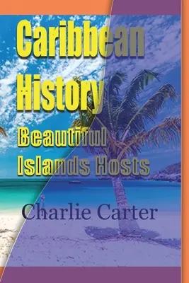 Storia dei Caraibi, isole bellissime - Caribbean History, Beautiful Islands Hosts