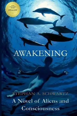 Il risveglio: Un romanzo di alieni e coscienza - Awakening: A Novel of Aliens and Consciousness