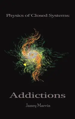 Fisica dei sistemi chiusi: Dipendenze - Physics of Closed Systems: Addictions