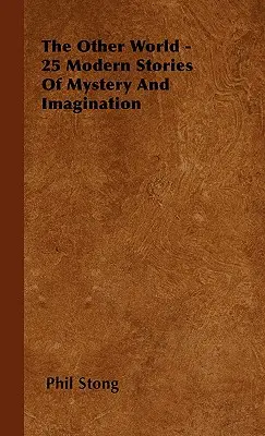 L'altro mondo - 25 storie moderne di mistero e immaginazione - The Other World - 25 Modern Stories Of Mystery And Imagination