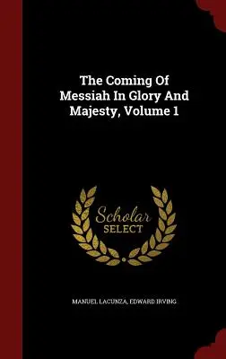 La venuta del Messia nella gloria e nella maestà, Volume 1 - The Coming Of Messiah In Glory And Majesty, Volume 1