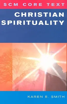 Testo base Scm: Spiritualità cristiana - Scm Core Text: Christian Spirituality