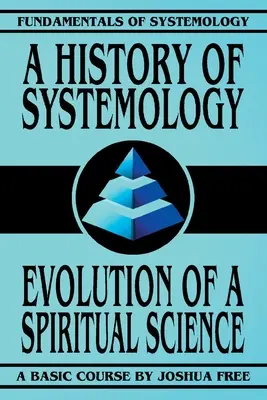 Storia della sistemologia: Evoluzione di una scienza spirituale - A History of Systemology: Evolution of a Spiritual Science