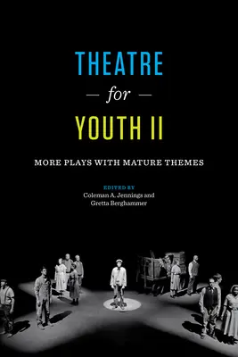 Teatro per i giovani II: altri spettacoli con temi maturi - Theatre for Youth II: More Plays with Mature Themes
