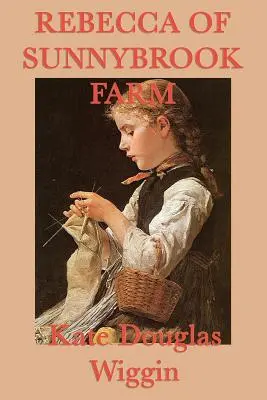 Rebecca della fattoria Sunnybrook - Rebecca of Sunnybrook Farm
