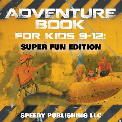 Libro di avventure per ragazzi dai 9 ai 12 anni: Edizione super divertente - Adventure Book For Kids 9-12: Super Fun Edition