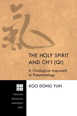 Lo Spirito Santo e il Ch'i (Qi): Un approccio chiologico alla pneumatologia - The Holy Spirit and Ch'i (Qi): A Chiological Approach to Pneumatology