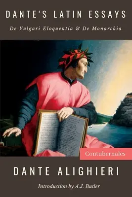 Saggi latini di Dante: De Vulgari Eloquentia & De Monarchia - Dante's Latin Essays: De Vulgari Eloquentia & De Monarchia