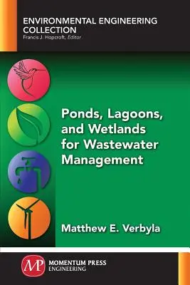 Stagni, lagune e zone umide per la gestione delle acque reflue - Ponds, Lagoons, and Wetlands for Wastewater Management