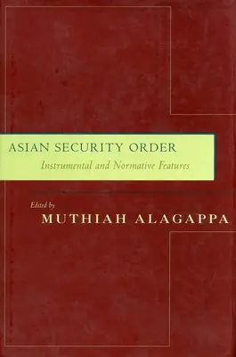 Ordine di sicurezza asiatico: Caratteristiche strumentali e normative - Asian Security Order: Instrumental and Normative Features