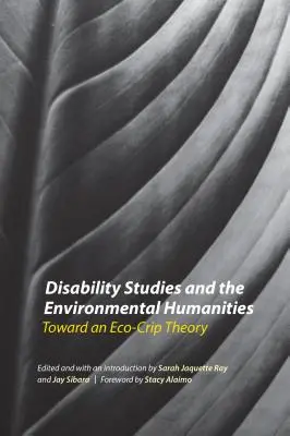 Studi sulla disabilità e scienze umane ambientali: Verso una teoria dell'ecogrippaggio - Disability Studies and the Environmental Humanities: Toward an Eco-Crip Theory