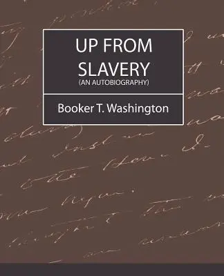 Su dalla schiavitù (un'autobiografia) - Up from Slavery (an Autobiography)